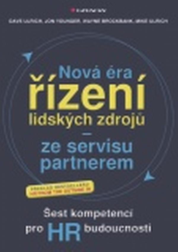 "Nová éra řízení lidských zdrojů – ze servisu partnerem", Dave Ulrich a kol.